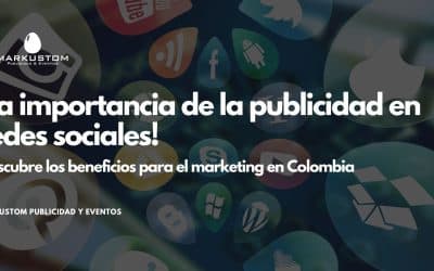 ¡La importancia de la publicidad en redes sociales! Impulsa tu negocio en Colombia