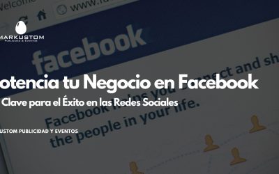 ¡Potencia tu Negocio en Facebook! La Clave para el Éxito en las Redes Sociales