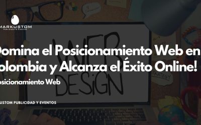 ¡Domina el Posicionamiento Web en Colombia y Alcanza el Éxito Online!