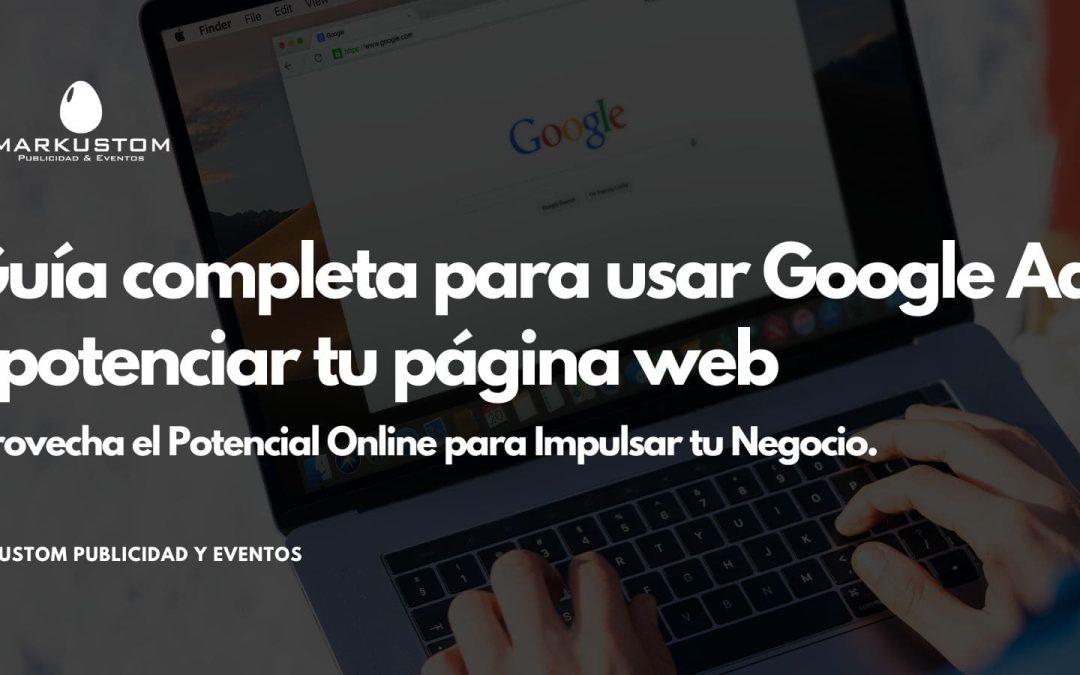 Guía Definitiva para Potenciar tu Página Web con Google Ads