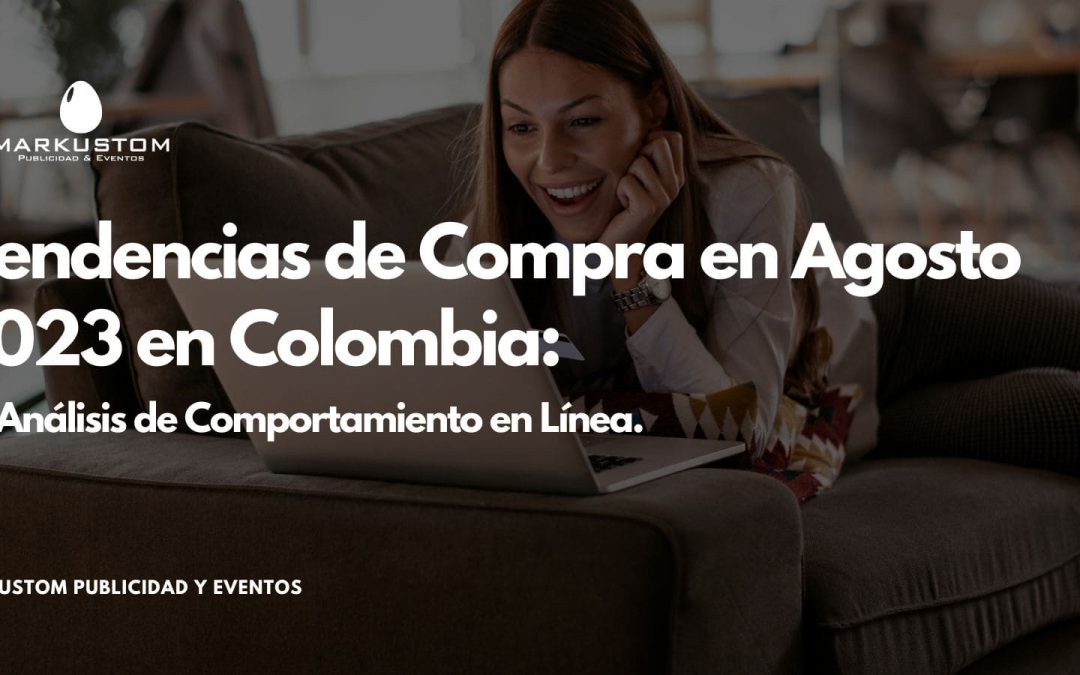 Tendencias de Compra en Agosto 2023 en Colombia: Un Análisis de Comportamiento en Línea de Mujeres, Hombres y Niños