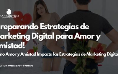 Preparando Estrategias de Marketing Digital para Amor y Amistad en Colombia