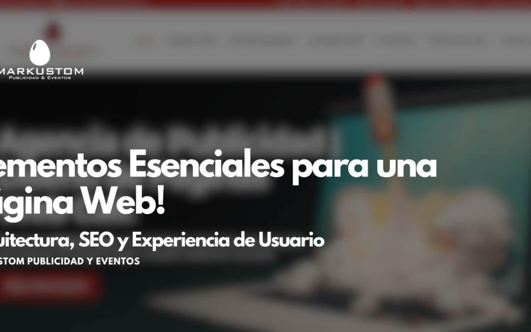 Elementos Esenciales para una Página Web de Éxito: Arquitectura, SEO y Experiencia del Usuario»