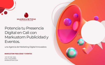 Marketing Digital en Cali con Markustom Publicidad y Eventos.