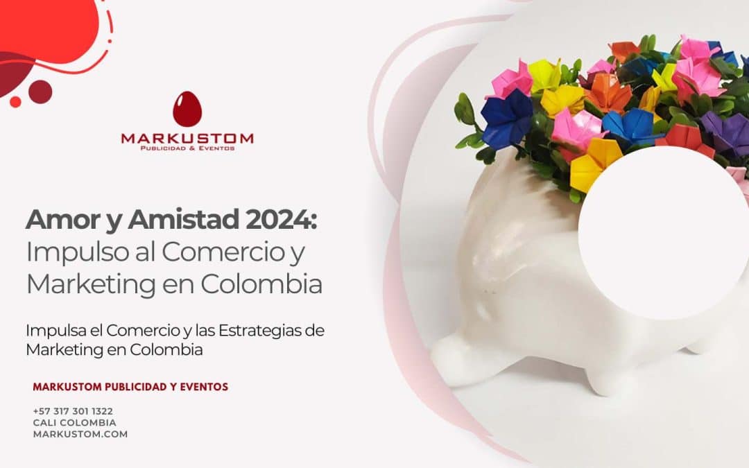 Amor y Amistad 2024: Impulso al Comercio y Marketing en Colombia