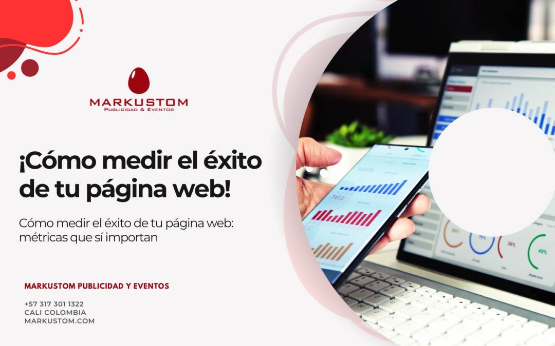 Cómo medir el éxito de tu página web: métricas que sí importan