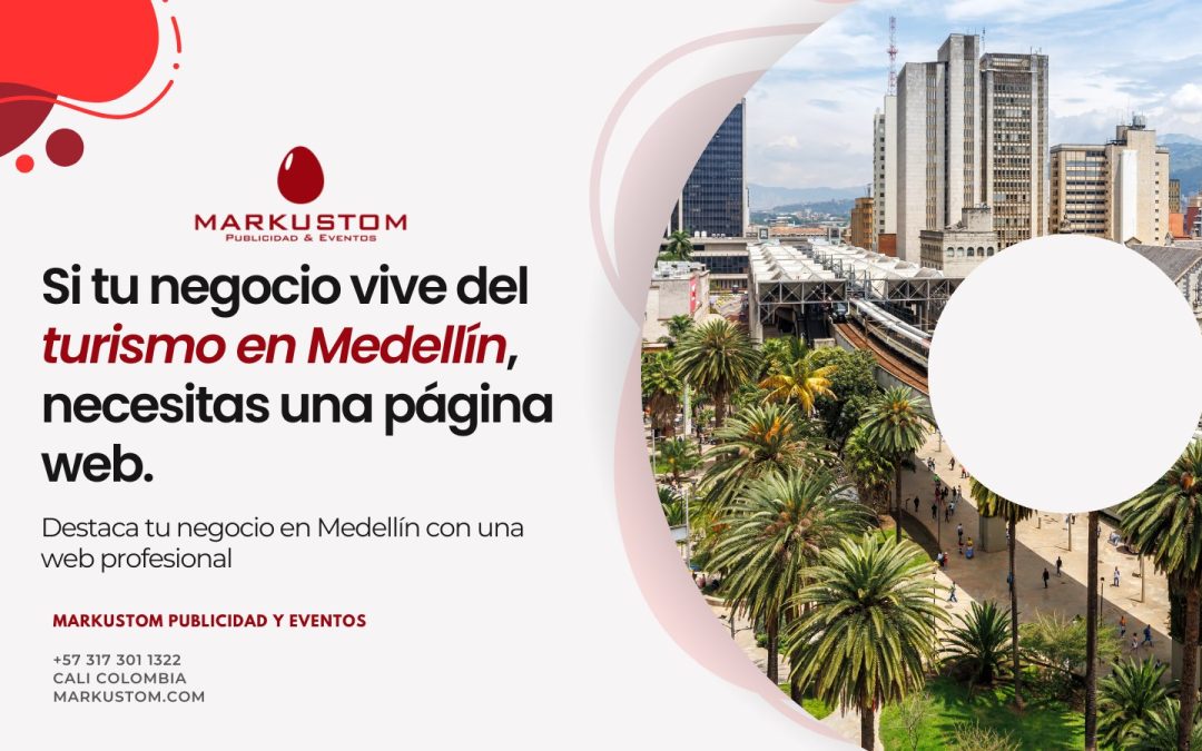 Si tu negocio vive del Turismo en Medellín, necesitas una página web