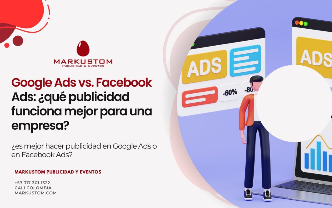 Google Ads vs. Facebook Ads: ¿qué publicidad funciona mejor para una empresa?